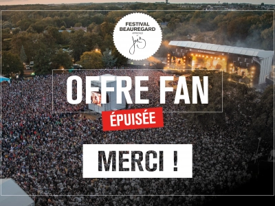 L’Offre Fan est SOLD OUT ! L’Offre Fan est SOLD OUT !