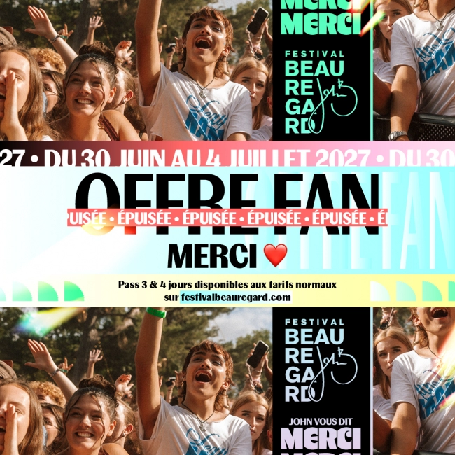 OFFRE FAN ÉPUISÉE : MERCI 🫶 - Festival Beauregard